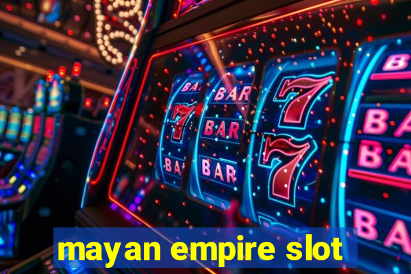 mayan empire slot